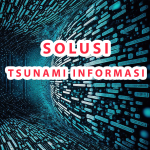 Solusi Tsunami Informasi